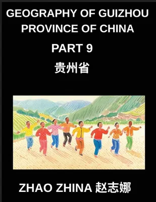 Produktbild von Geography of Guizhou Province of China (Part 9)- Chinese Characters, Pinyin & English - A Comprehensive Guide to Guizhou & HSK Learning