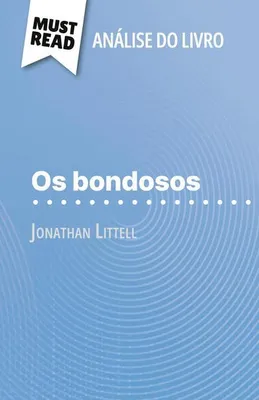 Produktbild von Os bondosos de Jonathan Littell (Análise do livro)
