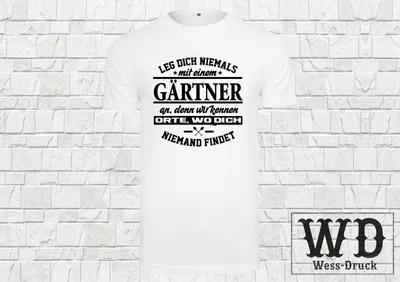Produktbild von T-Shirt Leg dich niemals mit einem GÄRTNER an Landschaftsbau Garten Beruf Wessdruck Weiß Schwarz 3XL