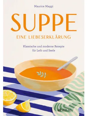 Image de Maurice Maggi: Zeitgemäße Suppenrezepte – Kochbuch mit Mira Gislers Illustrationen