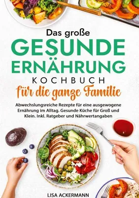 Produktbild von Das große Gesunde Ernährung Kochbuch für die ganze Familie