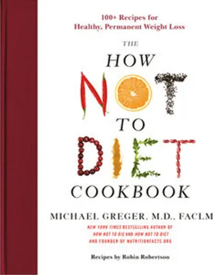 Image de The How Not to Diet Cookbook