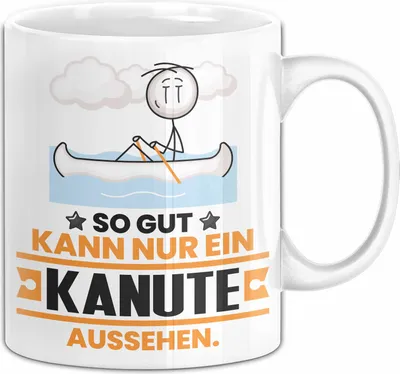 Produktbild von Kanute Geschenk Tasse So Gut Kann Nur Ein Kanute Aussehen Geschenkidee Kaffee-Becher (Weiß)