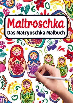 Produktbild von MALTROSCHKA - Das Matryoschka Malbuch