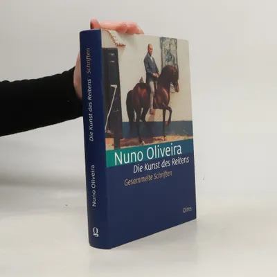 Image de Die Kunst des Reitens. Gesammelte Schriften.