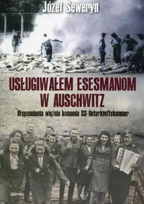 Obrázek produktu pro Sloužil jsem esesákům v Osvětimi – Józef Seweryn
