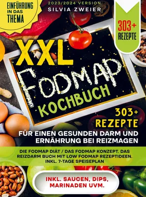 Produktbild von XXL FODMAP Kochbuch - 303+ Rezepte für einen gesunden Darm und Ernährung bei Reizmagen