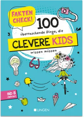 Produktbild von Faktencheck! 100 überraschende Dinge, die clevere Kids wissen müssen