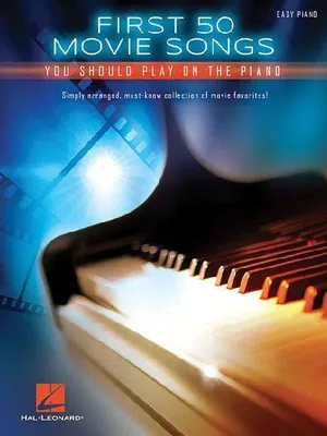 Produktbild von First 50 Movie Songs You Should Play on the Piano Sheet Music Collection Film Soundtrack Favorites for Beginner Pianists Songbook with Chords and Lyrics Movie Theme Music Book