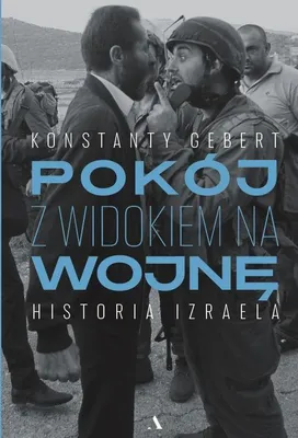 Image de Pokój z widokiem na wojnę. Historia Izraela