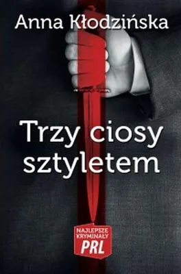 Zdjęcie produktu dla Kryminał PRL Trzy ciosy sztyletem wyd. 2