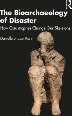 Produktbild von The Bioarchaeology of Disaster