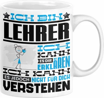 Produktbild von Lehrer Geschenk Tasse Geschenkidee für Lehrer Geburtstag Lustiger Spruch Ich Bin Lehrer Ich Kann Es Dir Erklären Aber Nicht Für Dich Verstehen (Weiß)