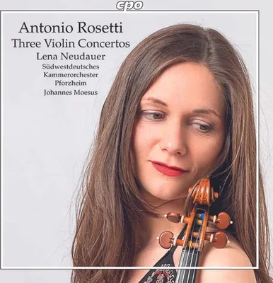 Produktbild von Antonio Rosetti (1750-1792): Violinkonzerte C-Dur,D-Dur,F-Dur (Murray C5,C7,C11) - CPO  - (CD / V)