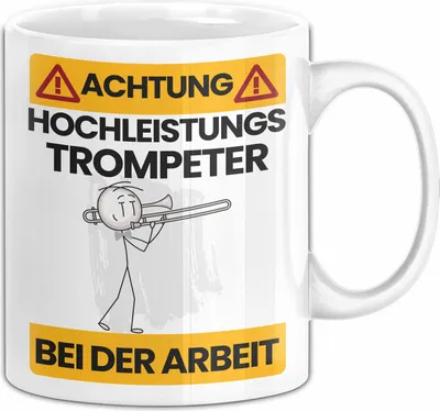 Produktbild von Trompeter Tasse Geschenk Lustiger Spruch Geschenkidee für Trompeter Achtung Hochleistungs Trompeter Bei Der Arbeit (Weiß)