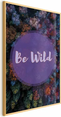 Produktbild von Posterpapier Poster - Be Wild 60x90 cm Text c-C-0220-ao-a