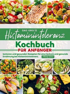 Obrázek produktu pro Das große Histaminintoleranz Kochbuch für Anfänger