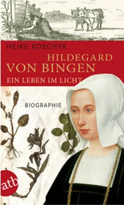 Image de Hildegard von Bingen. Ein Leben im Licht