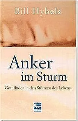 Produktbild von Anker im Sturm. Gott finden in den Stürmen des Lebens | Bill Hybels