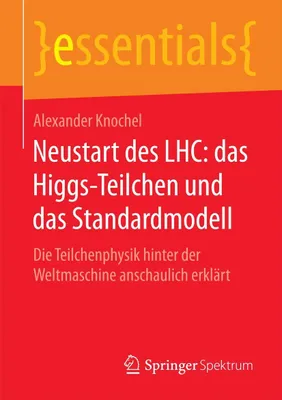 Obrázok produktu pre Neustart des LHC: das Higgs-Teilchen und das Standardmodell