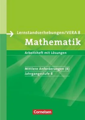 Produktbild von Lernstandserhebungen VERA - Mathematik. 8. Schuljahr. Mittlere Anforderungen (B). Arbeitsheft mit Lösungen