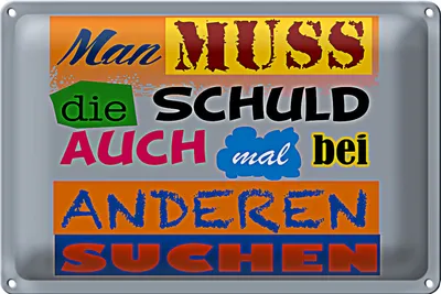 Produktbild von Blechschild Spruch 40x30cm Man muss die Schuld auch mal bei
