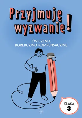 Image de Przyjmuję wyzwanie! Ćwiczenia korekcyjno-kompensacyjne klasa 3