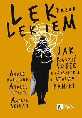 Produktbild von Lęk przed lękiem Jak radzić sobie z agorafobią i atakami paniki