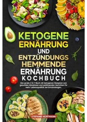 Produktbild von Ketogene Ernährung und Entzündungshemmende Ernährung Kochbuch