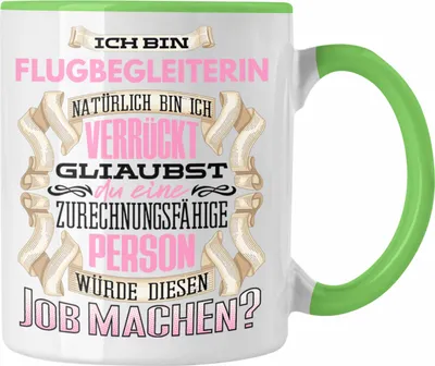 Produktbild von Trendation - Ich Bin Flugbegleiterin Tasse Geschenk Geburtstag Lustiger Spruch Stewardess Geschenkidee (Grün)
