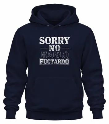 Produktbild von SORRY NO HABLO FUCTARDO Lustig Sarkastisch Geschenk Hoodie Kapuzenpullover, Navy, S