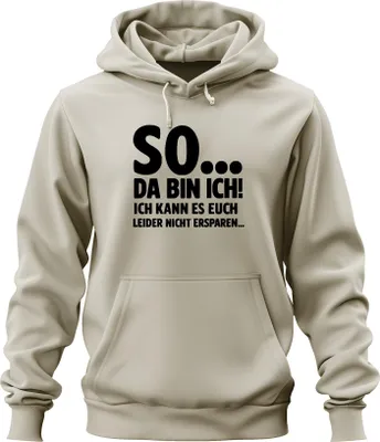 Produktbild von So da bin ich kann es euch leider nicht ersparen sarkasmus lustig Uni Hoodie Kapuzenpullover, Natur, S