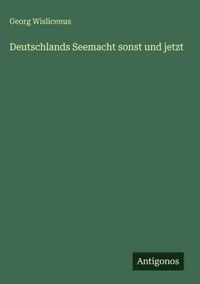 Produktbild von Deutschlands Seemacht sonst und jetzt