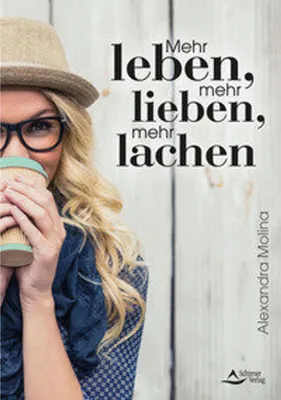Produktbild von Mehr leben, mehr lieben, mehr lachen