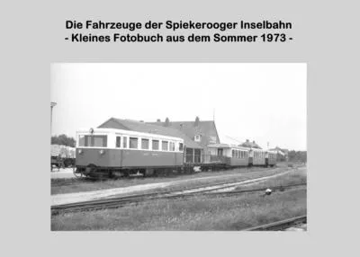 Immagine prodotto di Die Fahrzeuge der Spiekerooger Inselbahn