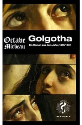 Obrázok produktu pre Golgotha, autobiografischer Roman über sexuelle Obsessionen und die Passion Christi