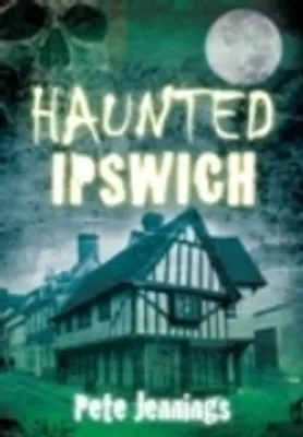 Immagine prodotto di Haunted Ipswich