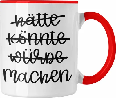 Produktbild von Trendation - Hätte Könnte Würde Machen Tasse Motivation Entrepreneur Kaffeetasse Sprüche Selbstständig (Rot)
