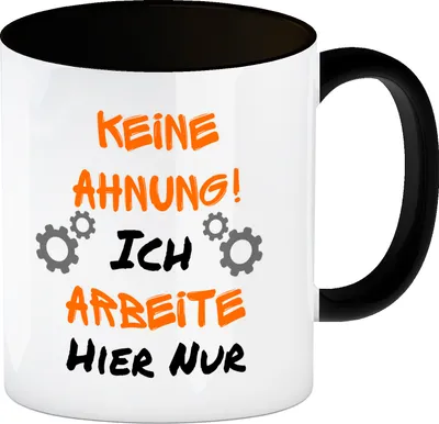 Produktbild von Keine Ahnung! Kaffeebecher in schwarz mit Spruch in orange Ich arbeite hier nur
