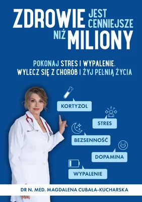 Produktbild von Zdrowie jest cenniejsze niż miliony. Pokonaj stres i wypalenie, wylecz się z chorób i żyj pełnią życia!