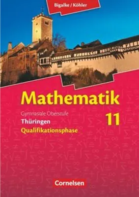 Obrázok produktu pre Bigalke/Köhler: Mathematik 11. Schuljahr Schülerbuch. Thüringen