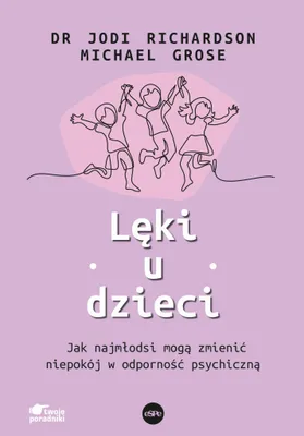 Produktbild von Lęki u dzieci. Przewodnik jak pomóc najmłodszym zmienić swoje życie