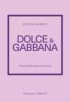Productafbeelding van Dolce & Gabbana. Het verhaal van het iconische modehuis - Jessica Bumpus