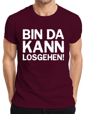 Produktbild von Bin da kann losgehen lustiger Spruch Party Geburtstag Fun Ironie Herren T-Shirt, Burgundy, M
