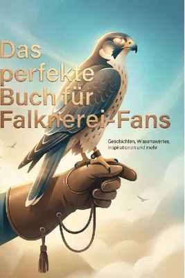 Produktbild von Das perfekte Buch für Falknerei-Fans
