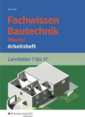 Produktbild von Fachwissen Bautechnik - Maurer. Arbeitsheft. Lernfelder 7-17