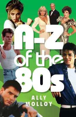 Produktbild von Molloy, A: A-Z of the 80s
