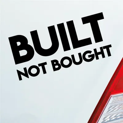 Produktbild von Auto Aufkleber Built not Bought Gebaut Nicht gekauft 19x9 cm Schwarz Glanz Sticker Heckscheibenaufkleber
