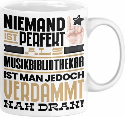 Produktbild von Musikbibliothekar Geschenk Tasse Lustige Geschenkidee für Musikbibliothekar Geburtstag Kaffee-Becher Niemand Ist Perfekt Aber Als Musikbibliothekar Ist Man Nah Dran (Weiß)