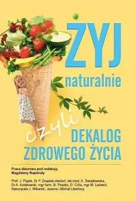 Image de Żyj naturalnie, czyli dekalog zdrowego życia